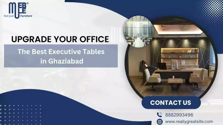 Best Executive Office Tables Manufacturer in Ghaziabad